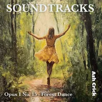 Soundtracks Opus 1 No. 15 - Forest Dance