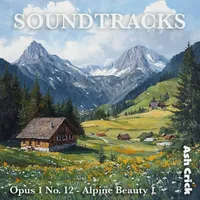 Soundtracks Opus 1 No. 12 - Alpine Beauty 1