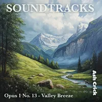 Soundtracks Opus 1 No. 13 - Valley Breeze